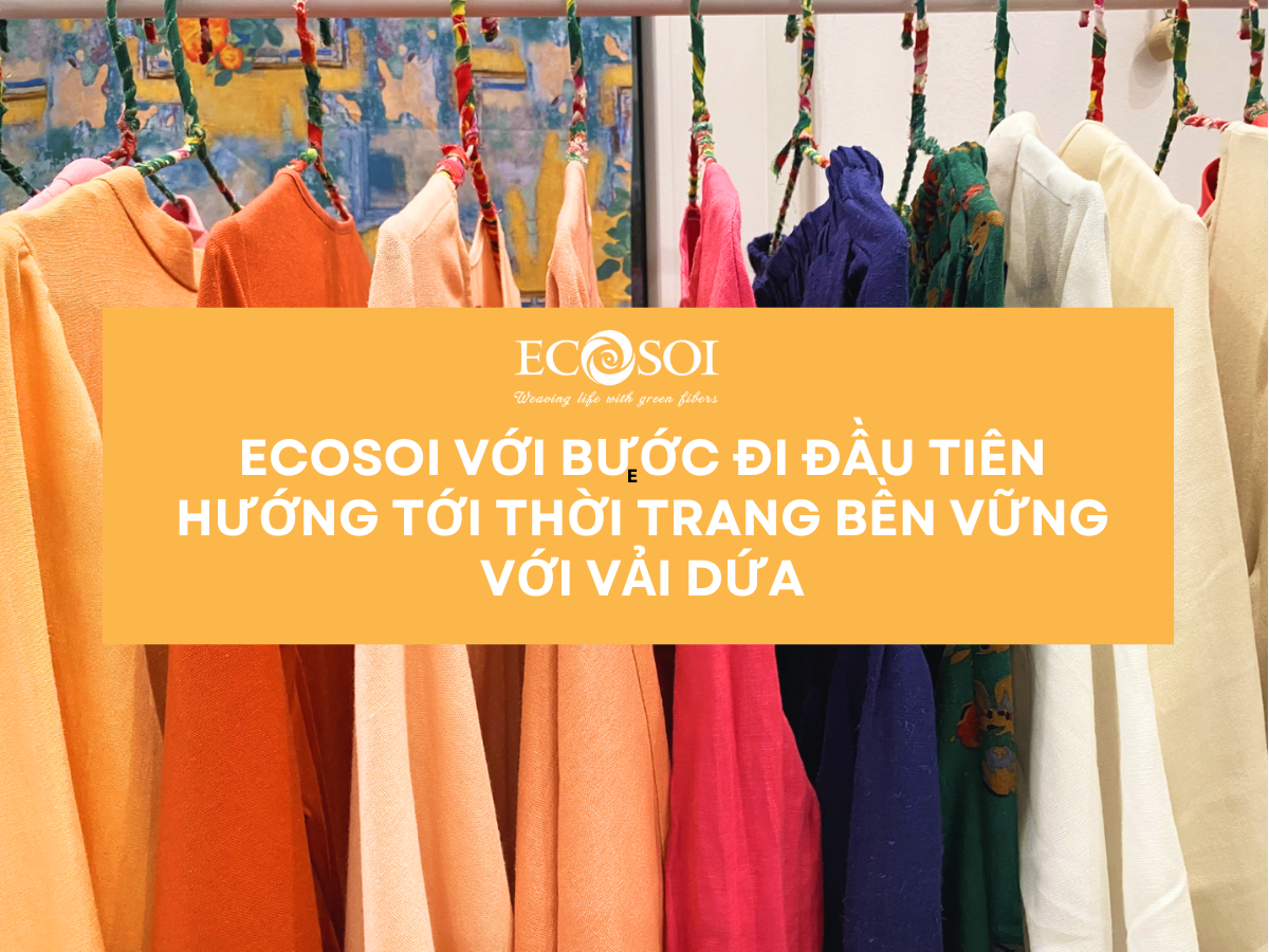 Bước Đi Đầu Tiên Hướng Tới Thời Trang Bền Vững với Vải Dứa 