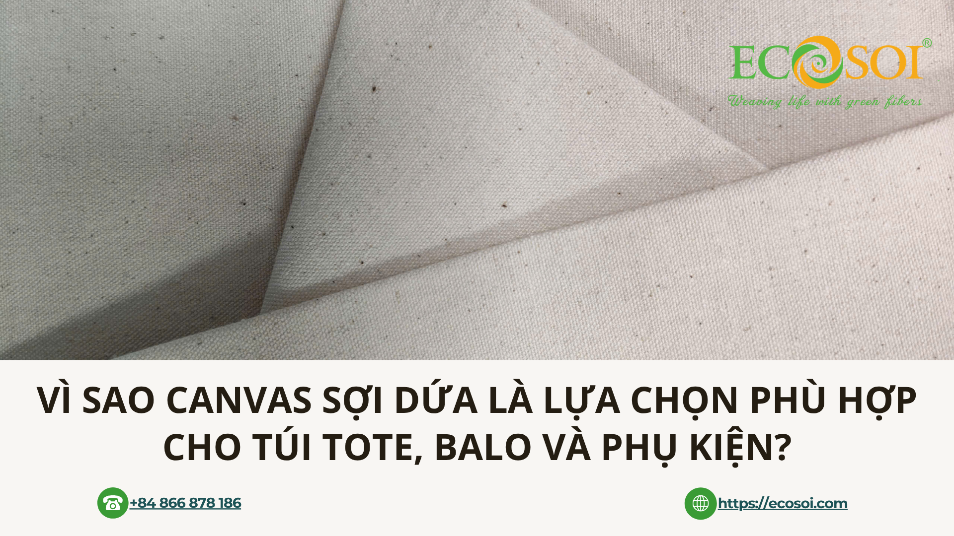 Vì sao Canvas sợi dứa CV40 là lựa chọn phù hợp cho túi tote, balo và phụ kiện?